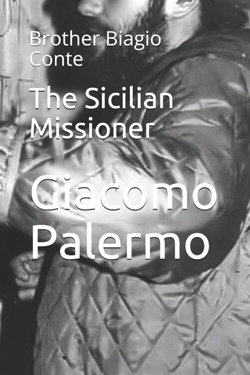 The Sicilian Missioner: Brother Biagio Conte (Paperback)