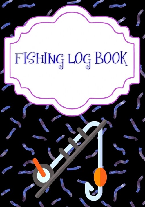 Fishing Fishing Logbook: Pure Fishing Login Size 7 X 10 INCH Cover Glossy - Fisherman - Guide # Location 110 Page Quality Print. (Paperback)