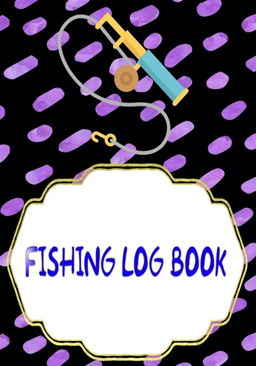 Fishing Log Ffxiv: Kids Fishing Log 110 Page Cover Glossy Size 7 X 10 - Record - Diary # Guide Quality Print. (Paperback)