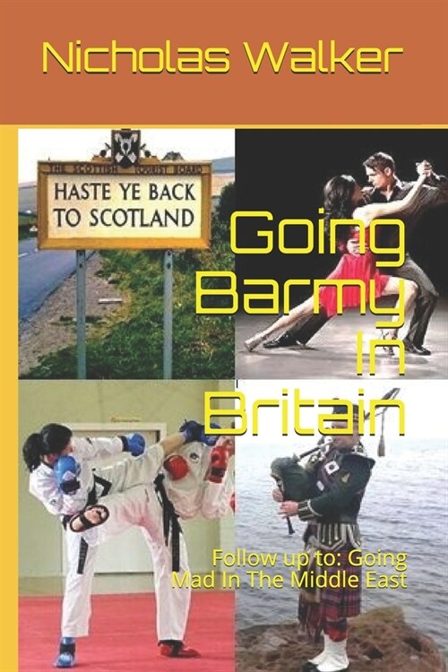 Going Barmy In Britain: Follow up to: Going Mad In The Middle East (Paperback)