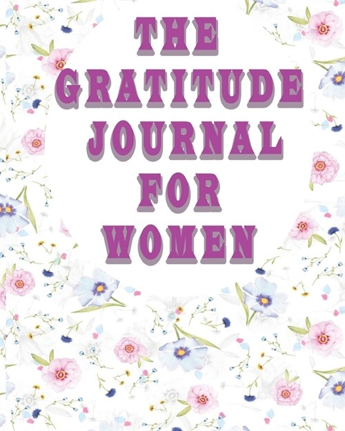 The Gratitude Journal for women: A 52 Week Inspirational Guide to More Prayer and Less Stress Find Happiness and Peace in 5 Minutes a Day Gratitude Jo (Paperback)
