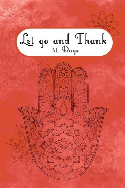 Let go and thank: Thank you in the evening - the gratitude diary for a good night, daily mindfulness exercise for better sleep, for rela (Paperback)
