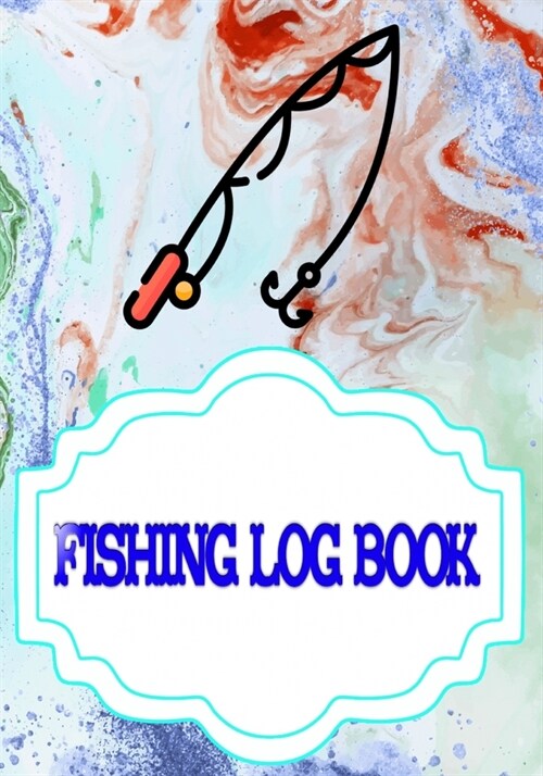 Fishing Log Book Template: Offers The Ultimate Fishing Log Book Size 7x10 INCH Cover Matte - Lined - Stories # Log 110 Page Fast Prints. (Paperback)