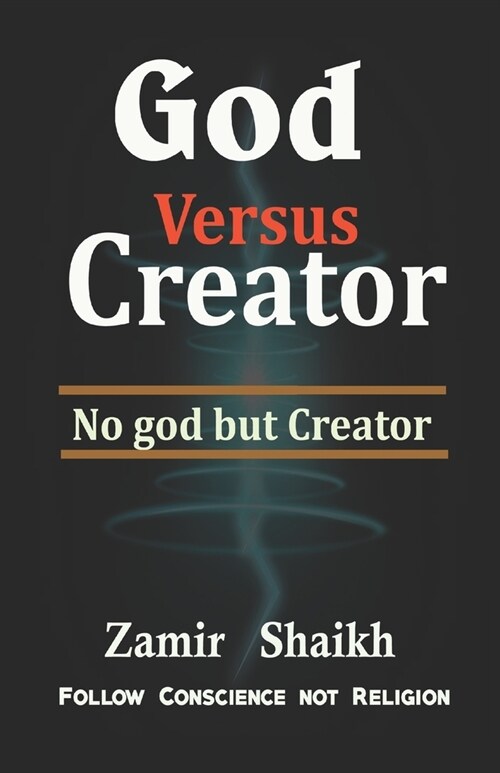 God versus Creator: No god but Creator (Paperback)