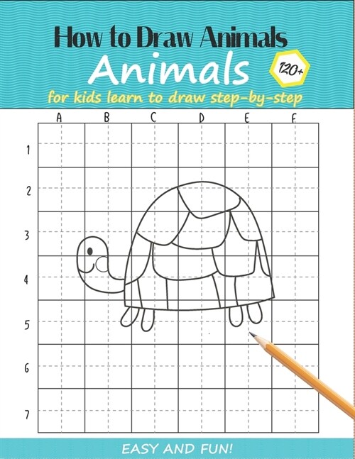 How to Draw Animals For Kids: Learn to Draw Step-by-Step Easy and Fun! To Draw Giraffe, Birds, Elephant, Lion, Dogs, Fish and Many More Creatures 12 (Paperback)