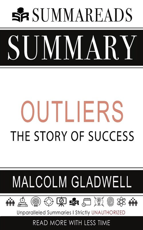 Summary of Outliers: The Story of Success by Malcolm Gladwell (Paperback)
