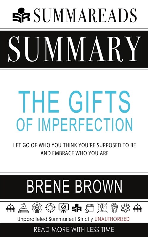 Summary of The Gifts of Imperfection: Let Go of Who You Think Youre Supposed to Be and Embrace Who You Are by Bren?Brown (Paperback)