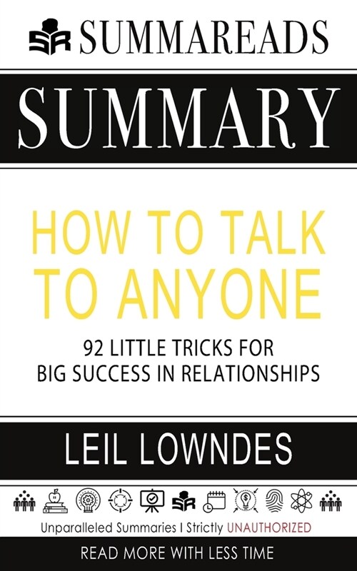 Summary of How to Talk to Anyone: 92 Little Tricks for Big Success in Relationships by Leil Lowndes (Paperback)