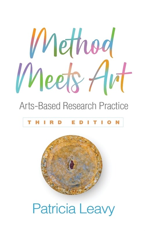 Method Meets Art: Arts-Based Research Practice (Hardcover, 3)