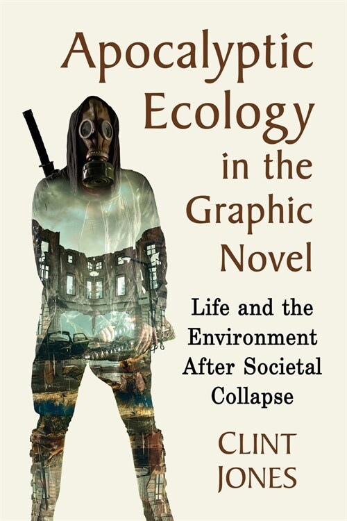 Apocalyptic Ecology in the Graphic Novel: Life and the Environment After Societal Collapse (Paperback)