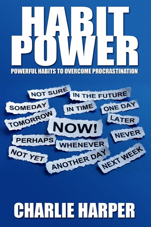 Habit Power: Powerful Habits To Overcome Procrastination (Habits, Procrastination (Paperback)