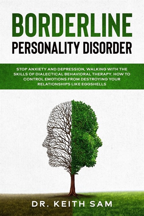 Borderline Personality Disorder: Stop anxiety and depression, walking with the skills of dialectical behavioral therapy. How to control emotions from (Paperback)