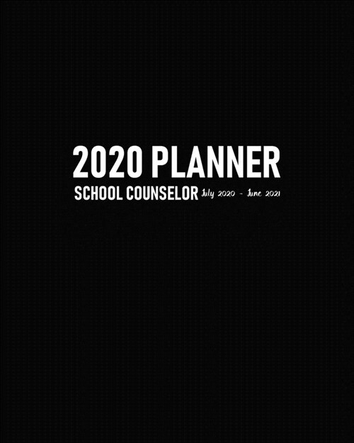 School Counselor Planner 2020 July 2020-June 2021: Schedule Counselling Sessions for the Current Academic Calendar Year Plus Address Book for Student (Paperback)
