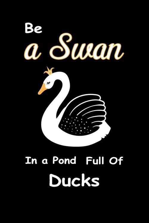 Be A Swan In A Pond Full Of Ducks: To Do List Notebook - Simple Daily Checklist Planner (Paperback)