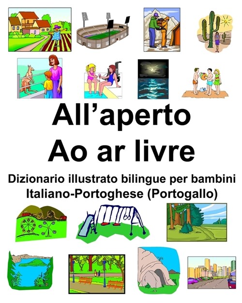 Italiano-Portoghese (Portogallo) Allaperto/Ao ar livre Dizionario illustrato bilingue per bambini (Paperback)