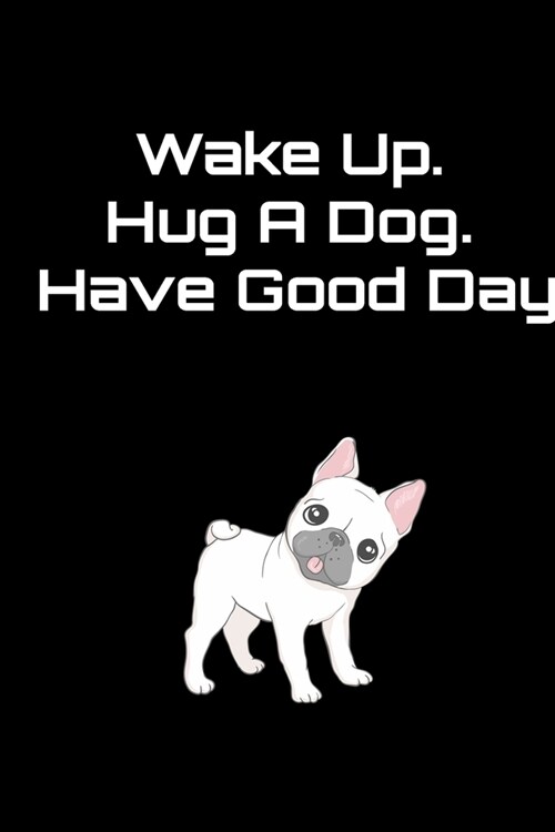 Affenpinscher: Funny Affenpinscher Notebook University Graduation gift - Wake Up. Hug A Dog. Have Good Day -: Lined Notebook / Journa (Paperback)