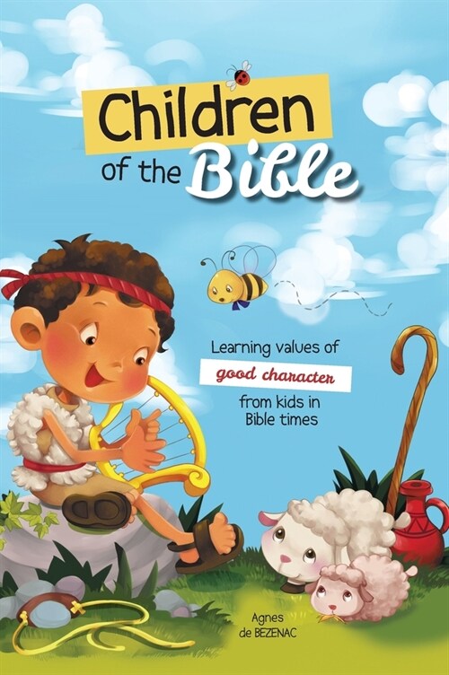 Children of the Bible: Learning values of character from kids in Bible times (Hardcover)