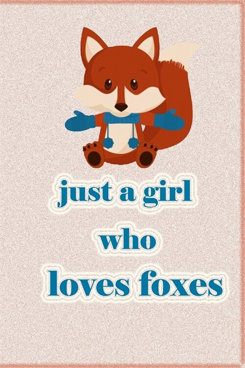 Just A Girl Who Loves Foxes: notebook / Diary / 6x9 / 110 pages / Matt / Journal / (Paperback)