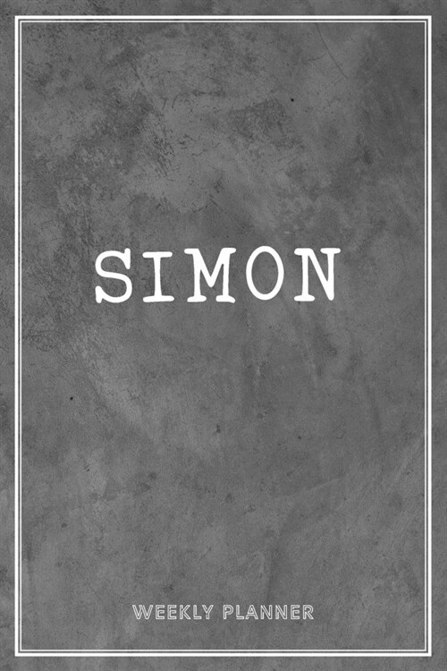 Simon Weekly Planner: Custom Name Notes Appointment Notebook Journal To Do Lists Personal Gift For Teachers Granddaughters Friends Men Grey (Paperback)