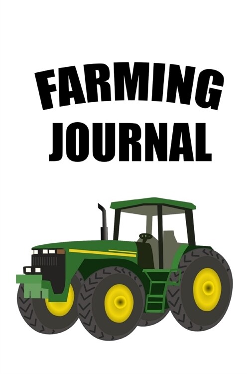 Farming Journal. A blank lined notebook for those working in agriculture. (Paperback)