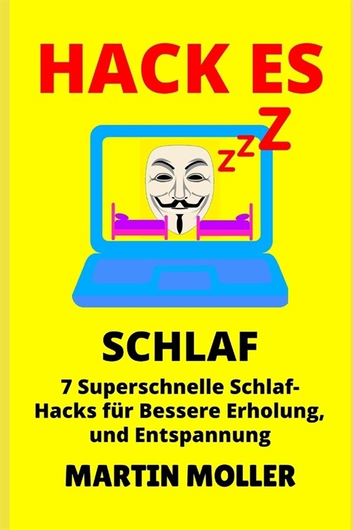 Hack Es (Schlaf): 7 superschnelle Schlaf-Hacks f? bessere Erholung, Entspannung und Erholung (Paperback)