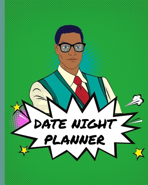 Date Night Planner: Dad Plans to go out - Movies - Dinner - Couples - Partner Gift - Fun - Anniversary Celebration - Relationship - Long T (Paperback)