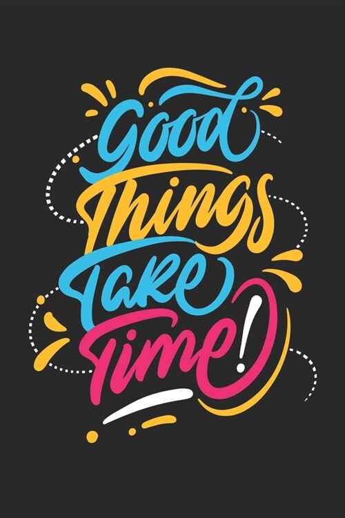 Good Things Take Time: To Do List Notebook - Motivational Notebook With Checkboxes - Simple Daily Checklist Planner (Paperback)