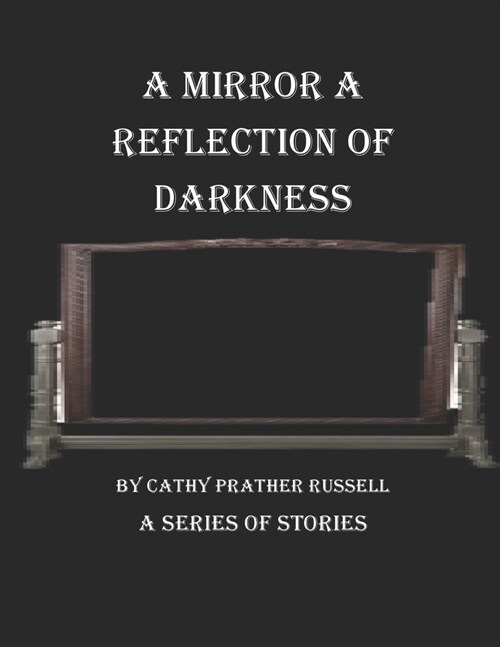 A Mirror: a Reflection of Darkness (Paperback)