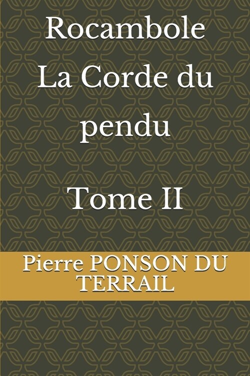 Rocambole La Corde du pendu Tome II (Paperback)
