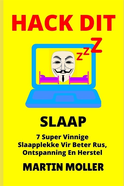 Hack Dit (Slaap): 7 Super Vinnige Slaapplekke Vir Beter Rus, Ontspanning En Herstel (Paperback)