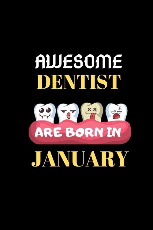 Awesome Dentist Are Born in January: Journal for Dentist & Dental Assistant (Paperback)