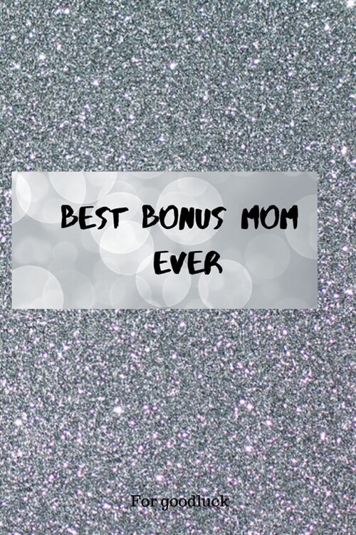 Best Bonus Mom Ever: Home Planner- Journal- Shopping List - Password Keeper 6*9 (Paperback)