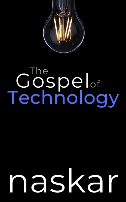 The Gospel of Technology (Paperback)