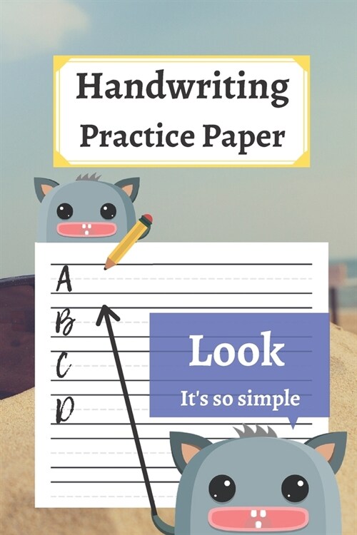 Handwriting Practice Paper: 120 Blank Writing Pages - For Students Learning to Write Letters (Paperback)