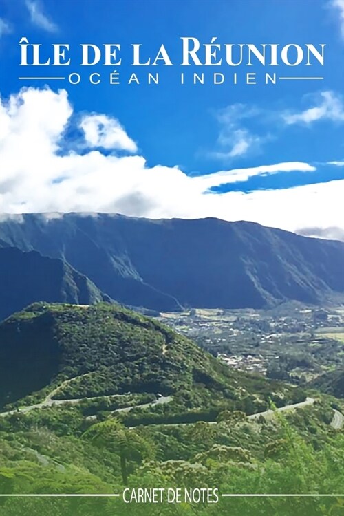 Ile de La R?nion - 974 - Carnet de Notes Ile de La Reunion- carnet de voyage Ile de La Reunion- Ile de La Reunion livre - Pour les notes (vacances - (Paperback)