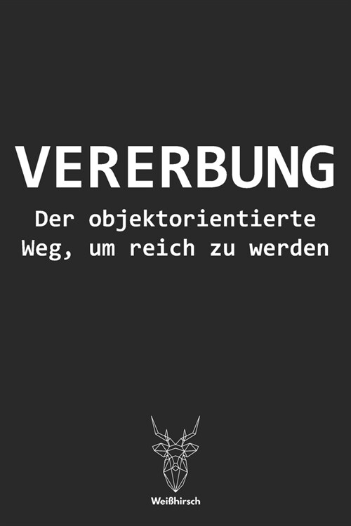 Vererbung - Der objektorienterte Weg um reich zu werden: A5 Dotted Grid Journal - Skizzenbuch - Sketchbook - IT Notizbuch - Coden - Programmierer Spr? (Paperback)