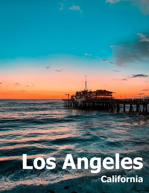 Los Angeles: Coffee Table Photography Travel Picture Book Album Of A Southern California LA City In USA Country Large Size Photos C (Paperback)