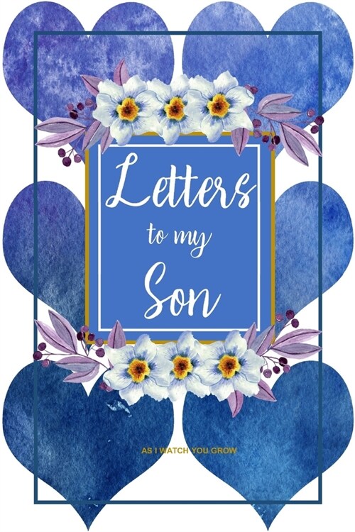 Letters to my Son: A Mother and Son Keepsake Journal to Record Thoughts, Memories, and Wisdom (Paperback)