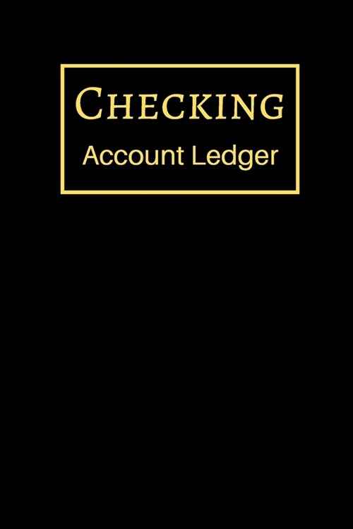 Checking Account Ledger: 6 Column Payment Record, Record and Tracker Log Book, Personal Checking Account Balance Register, Checking Account Tra (Paperback)