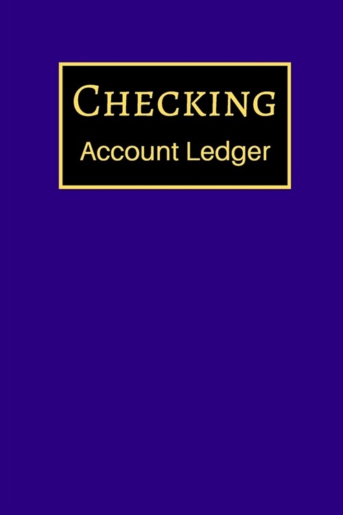 Checking Account Ledger: 6 Column Payment Record, Record and Tracker Log Book, Personal Checking Account Balance Register, Checking Account Tra (Paperback)