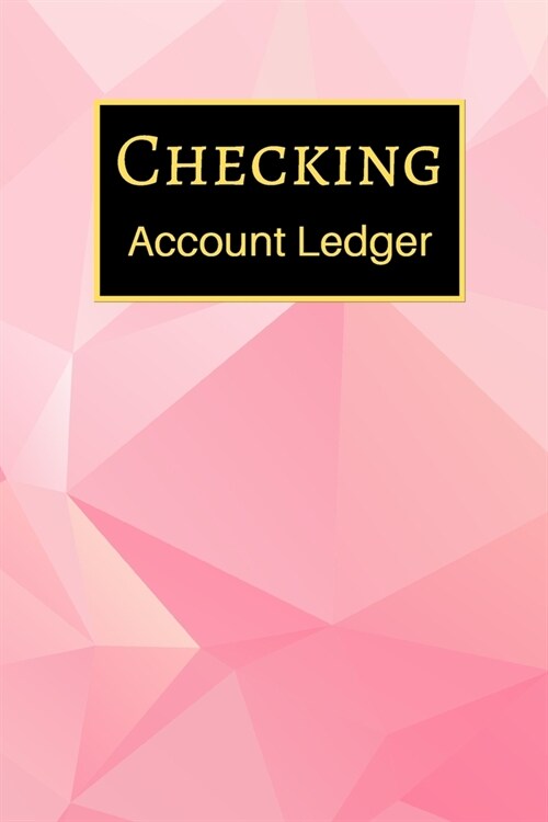 Checking Account Ledger: 6 Column Payment Record, Record and Tracker Log Book, Personal Checking Account Balance Register, Checking Account Tra (Paperback)