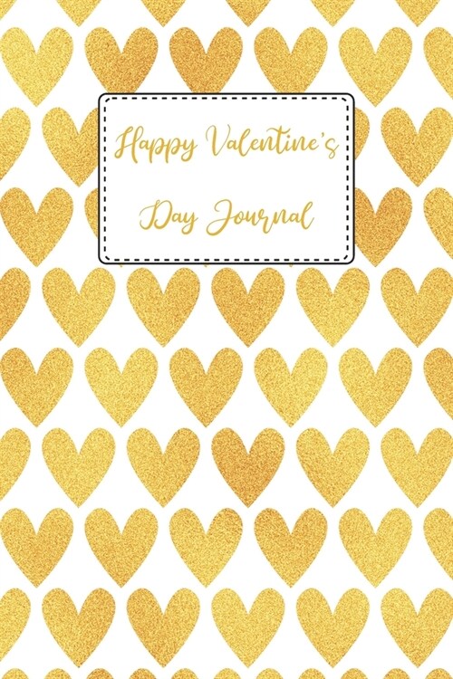 Happy Valentines Day Journal: Beautiful Love Keepsake Relationship Planning, Dating and Marriage Memories Writing Notebook for Newlyweds and New Cou (Paperback)