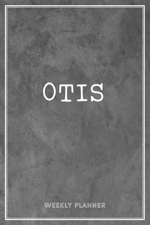 Otis Weekly Planner: Custom Name Undated Hand Painted Appointment To-Do List Additional Notes Chaos Coordinator Time Management School Supp (Paperback)