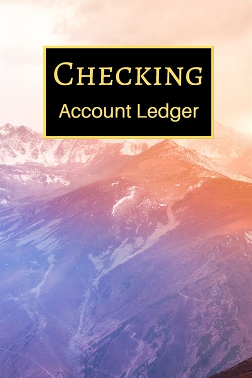 Checking Account Ledger: 6 Column Payment Record, Record and Tracker Log Book, Personal Checking Account Balance Register, Checking Account Tra (Paperback)