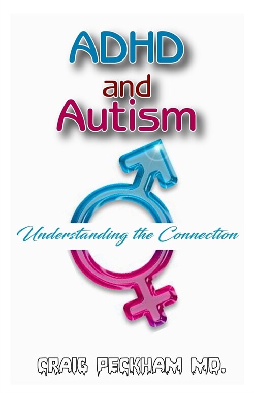 Adhd and Autism: Understanding the connection (Paperback)