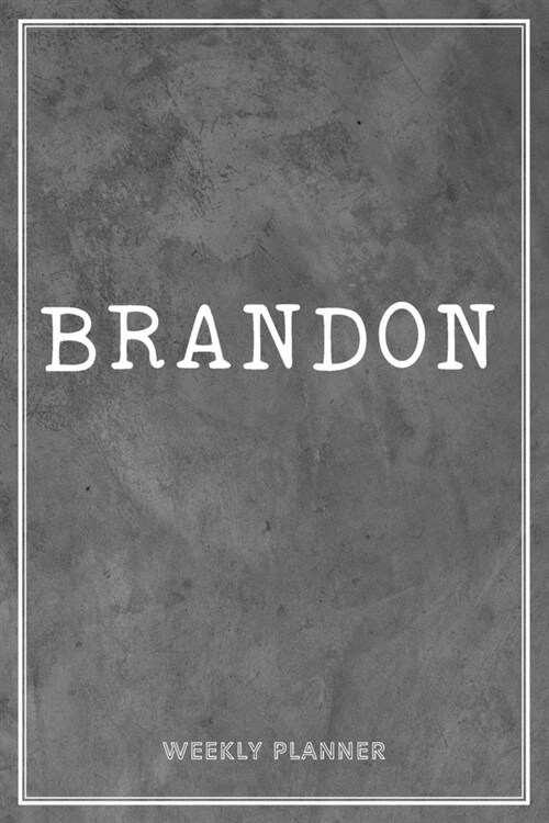 Brandon Weekly Planner: Organizer Appointment Undated With To-Do Lists Additional Notes Academic Schedule Logbook Chaos Coordinator Time Manag (Paperback)