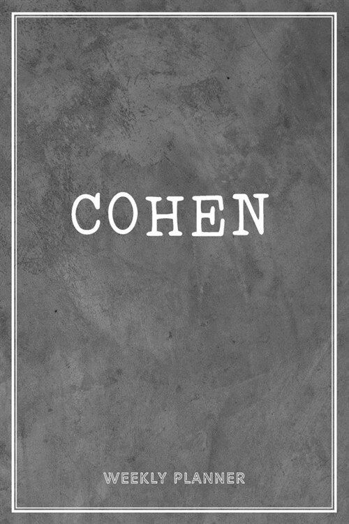 Cohen Weekly Planner: Organizer Custom Name Undated Hand Painted Appointment To-Do List Additional Notes Chaos Coordinator Time Management S (Paperback)