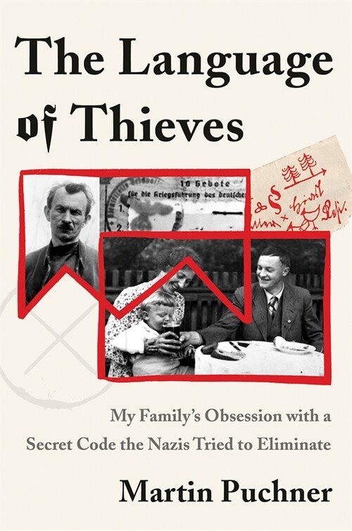 The Language of Thieves: My Familys Obsession with a Secret Code the Nazis Tried to Eliminate (Hardcover)