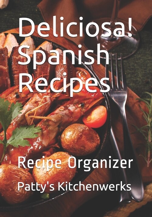 Deliciosa! Spanish Recipes: Recipe Organizer (Paperback)