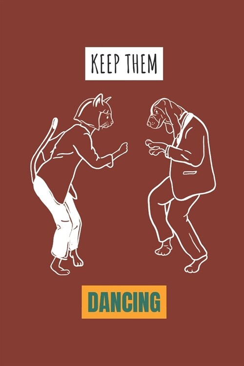 Keep Them Dancing Funny Cat And Dog 6x9 Notebook For Veterinary Technicians, 90 Page Blank Lined Journal (Paperback)